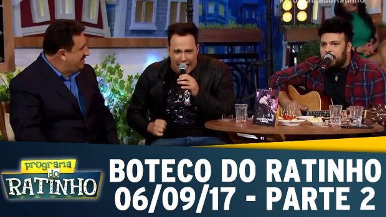 Boteco do Ratinho - 06.09.17 - Parte 2