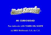 Los Tigres del Norte - Mi curiosidad (Karaoke)