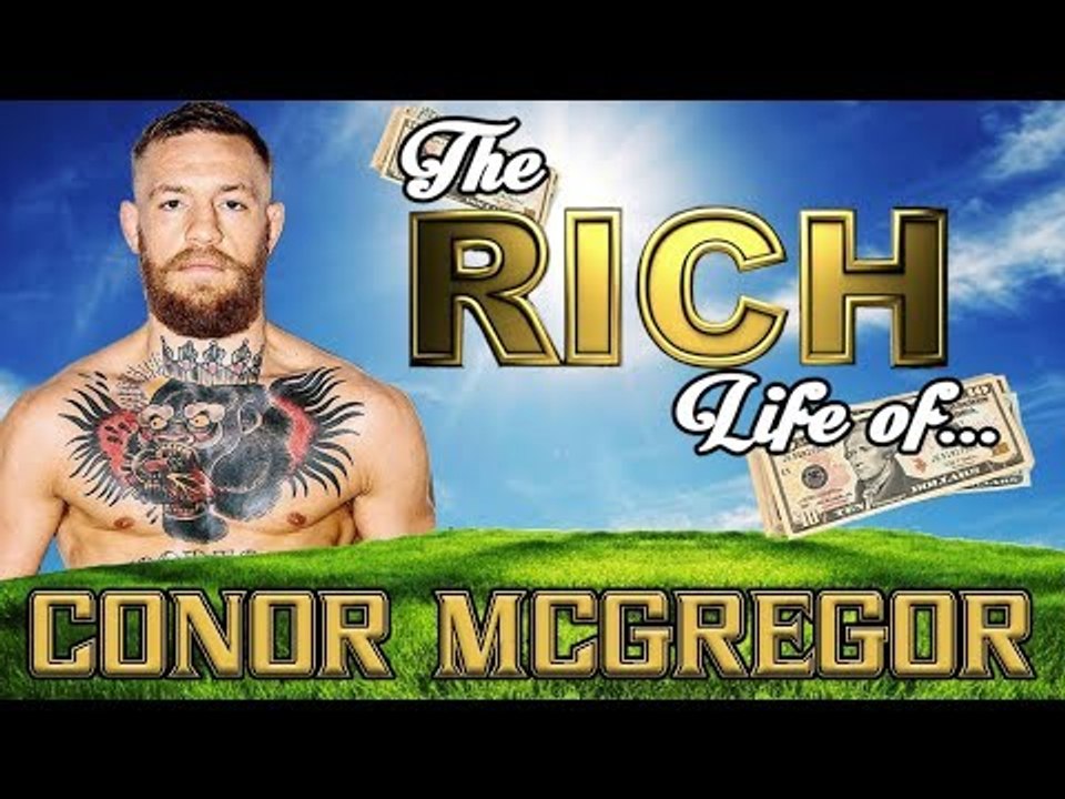 CONOR MCGREGOR - The RICH Life - Net Worth 2017 S.1 Ep.15