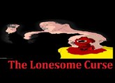 The Lonesome Curse- Directors Cut