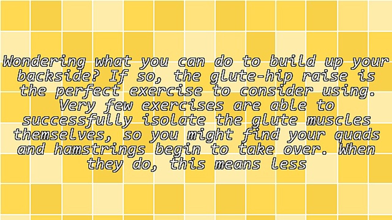 Exercises and Workouts - The Perfect Exercise to Use To Build Up Your Backside