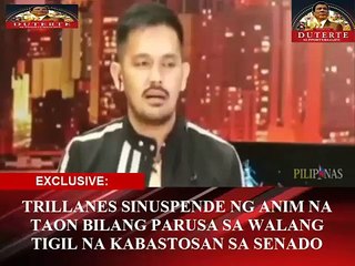 TRILLANES POSIBLE MASUSPENDE NG ANIM NA BUWAN BILANG PARUSA SA WALANG TIGIL NA KABASTOSAN SA SENADO