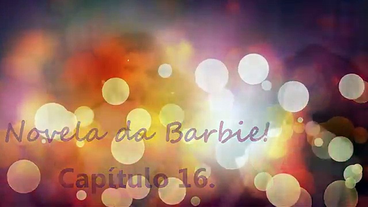 ✿ Novela da Barbie!