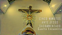 Cinco Minutos ante Jesús Sacramentado - Cap 4