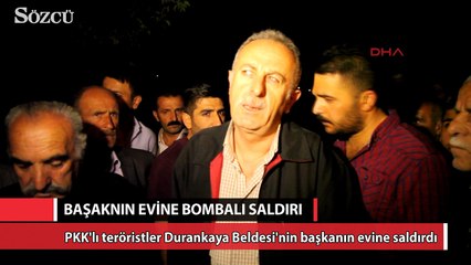 Teröristler Durankaya Belediye Başkanı Keskin'in evine saldırdı