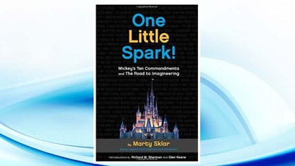 Download PDF One Little Spark!: Mickey's Ten Commandments and The Road to Imagineering FREE