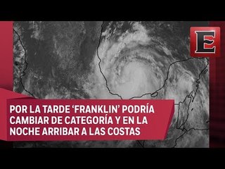‘Franklin’ golpearía a Veracruz... como huracán, afirma el CNH