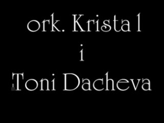 ork. Kristal i Toni Dacheva - Maistore Maistore (by sushard)