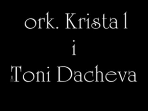 ork. Kristal i Toni Dacheva - Maistore Maistore (by sushard)