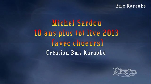Michel Sardou - Dix ans plus tôt [Version live] KARAOKE / INSTRUMENTAL