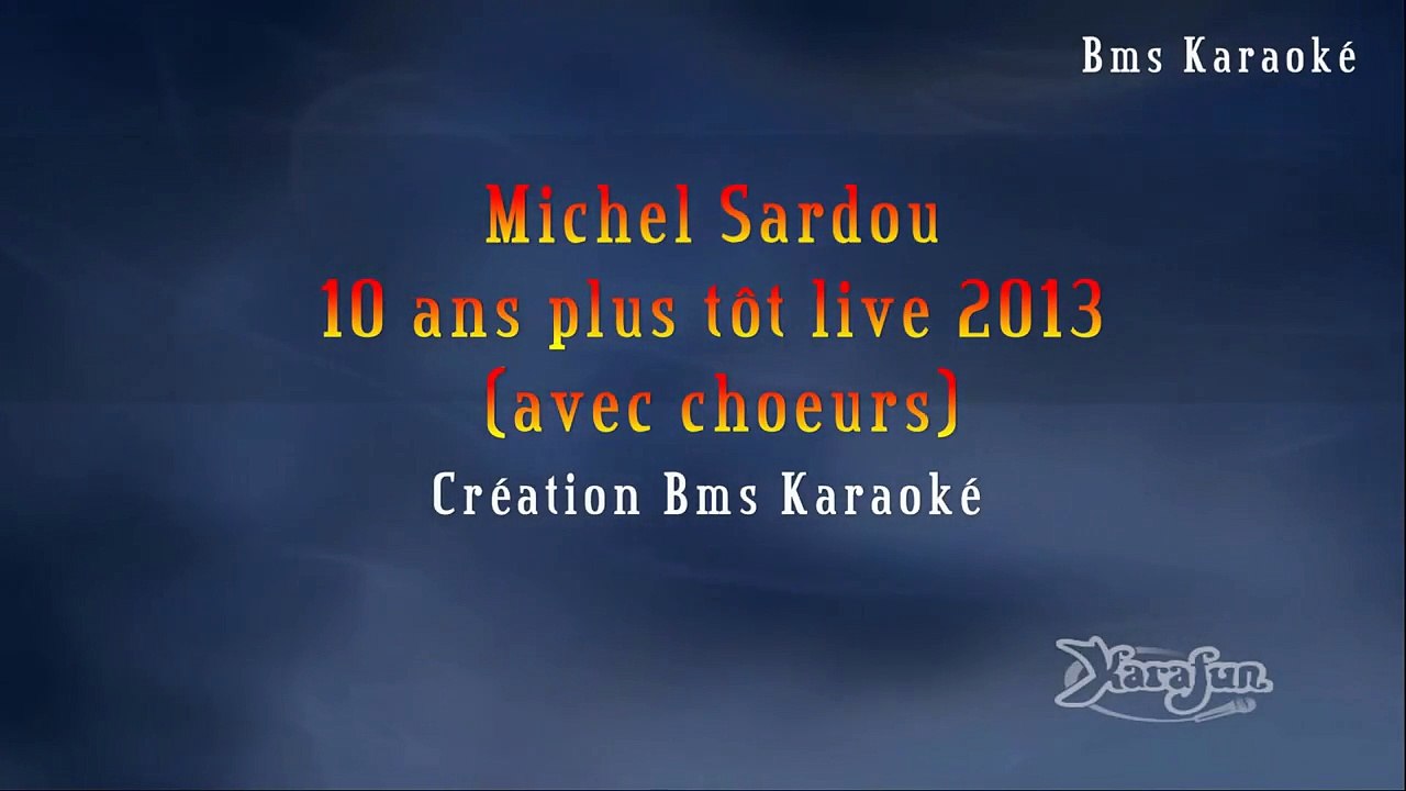 Michel Sardou - Dix ans plus tôt [Version live] KARAOKE / INSTRUMENTAL