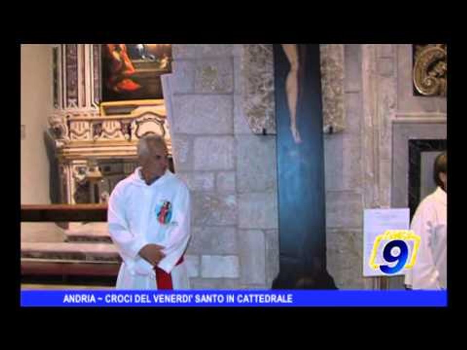 ANDRIA | Croci del Venerdì Santo in Cattedrale