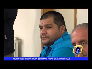 ANDRIA | Alla Misericordia "Settimana Viva!" e "Action School"