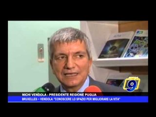 BRUXELLES | Vendola: "Conoscere lo spazio per migliorare la vita"