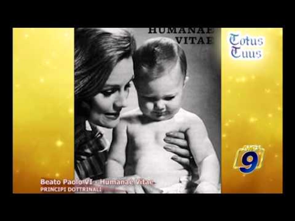 TOTUS TUUS | Beato Paolo VI. Humane Vitae. Principi dottrinali