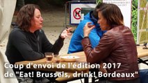 Coup d'envoi de l'édition 2017 de Eat! Brussels, drink! Bordeaux