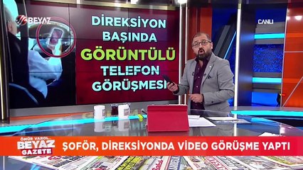 Şoför, direksiyonda video görüşme yaptı!