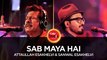 Attaullah Esakhelvi & Sanwal Esakhelvi, Sab Maya Hai, Coke Studio Season 10, Episode 5