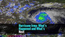 Hurricane Irma: What’s Happened and What’s Next