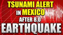 Mexico Earthquake : 8 people lost their lives, Tsunami alert raised | Oneindia News