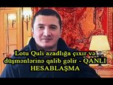 Lotu Quli azadlığa çıxır və düşmənlərinə qalib gəlir QANLI HESABLAŞMA