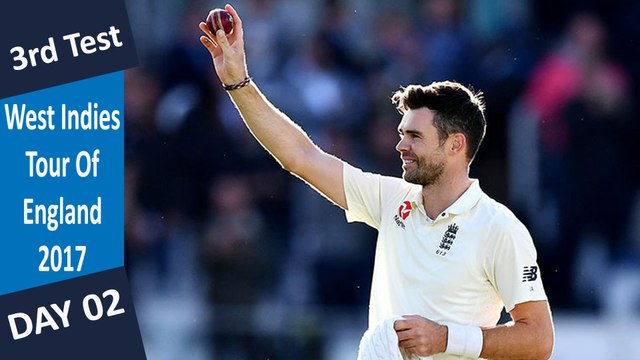 England vs West Indies | 3rd Test | Day 2 | 8 Sep 2017 | James Anderson 500th Wicket | Highlights