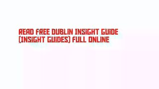 Read Free Dublin Insight Guide (Insight Guides) Full Online