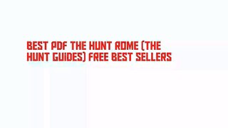 Best PDF The Hunt Rome (The Hunt Guides) Free Best Sellers