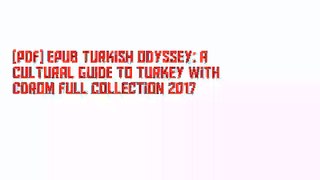 [PDF] EPUB Turkish Odyssey: A Cultural Guide to Turkey with CDROM Full Collection 2017