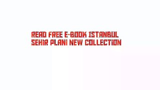 Read Free E-Book Istanbul Sehir Plani New Collection
