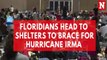 Floridians head to shelters to brace for Hurricane Irma