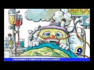 L'inquinamento domestico provoca la morte