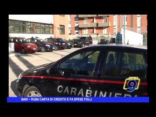 BARI | Ruba carta di credito e fa spese folli