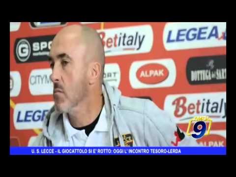 U.S. LECCE | Il giocattolo si è rotto, oggi incontro Tesoro-Lerda