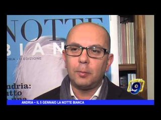 ANDRIA | Il 5 gennaio la notte bianca