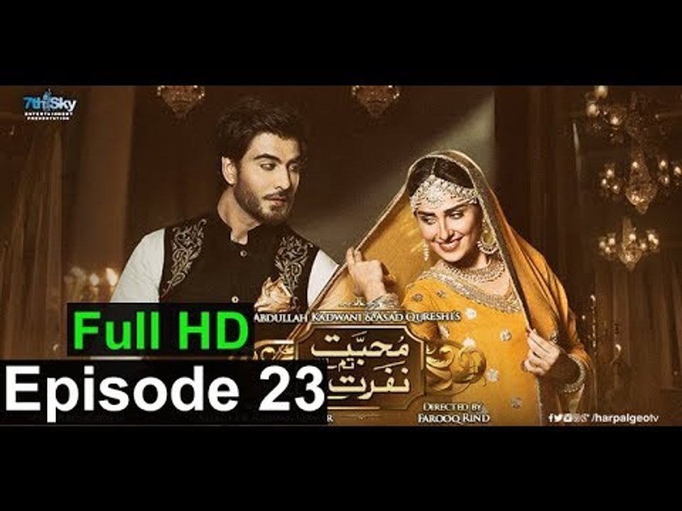 Mohabbat Tumse Nafrat Hai Episode 23 on Geo Tv in High Quality 8th September 2017