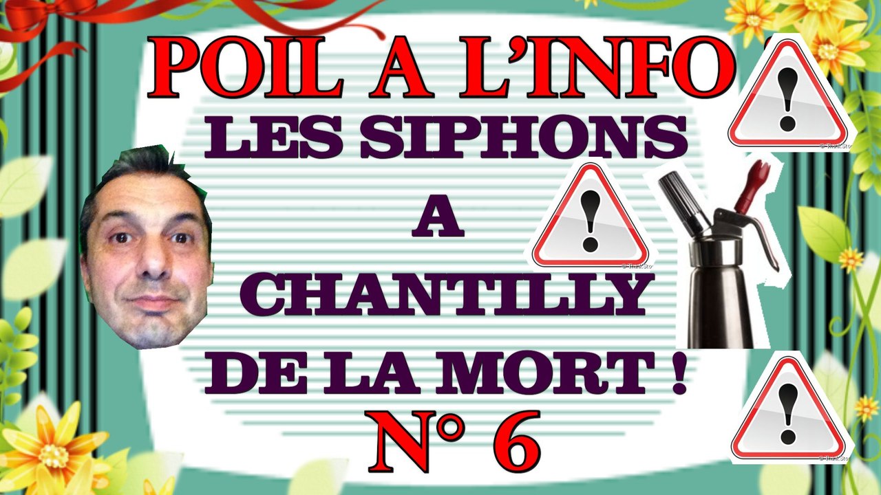 LES SIPHONS A CHANTILLY DE LA MORT - Poil à l'info, N°6 (People, société)
