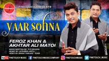 Yaar Sohna (Teaser  2017)/ Feroz Khan & Akhtar Ali Matoi / Finetouch Music /