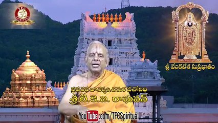 Sri Venkatesa Suprabhatam to Attain Peace and Wealth in life __ by Sri TKV Raghavan __ Episode 54