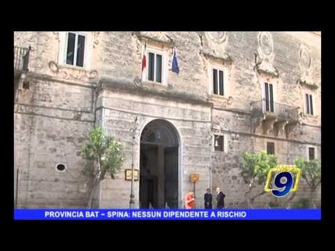 Provincia Bat | Spina: Nessun dipendente a rischio
