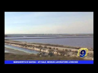 MARGHERITA DI SAVOIA | Atisale, nessun lavoratore a rischio