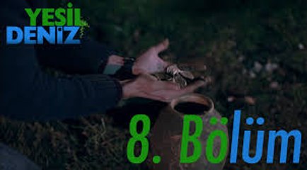 “İsmail’in Rüyası” - Yeşil Deniz 8/1