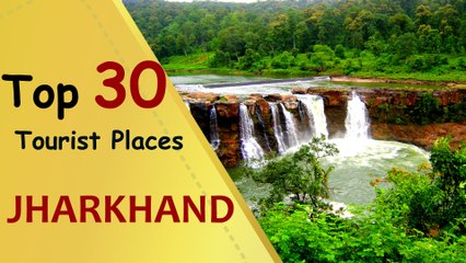 "JHARKHAND" Top 30 Tourist Places | Jharkhand Tourism