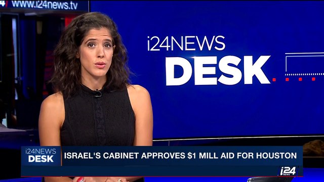i24NEWS DESK | Israel's Cabinet approves $1 mill aid for Huston | Sunday, September 10th 2017