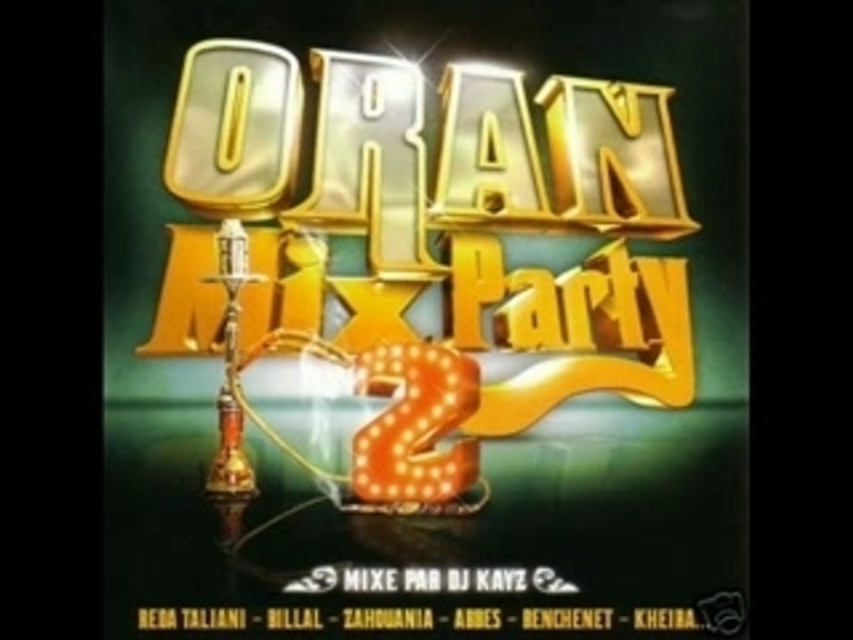 DJ Kayz - Oran Mix Party 2 Reda Taliani - Nebghik sans pitie