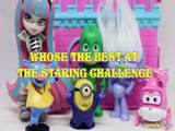 WHOSE THE BEST AT THE STARING CHALLENGE TOYS PLAY ROCHELLE GEKKO BENNY DIZZY GUY DIAMOND MINION , GOYLE , MONSTER HIGH ,