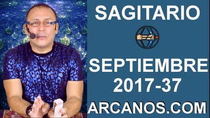 SAGITARIO SEPTIEMBRE 2017-10 al 16 de Sept 2017-Amor Solteros Parejas Dinero Trabajo-ARCANOS.COM