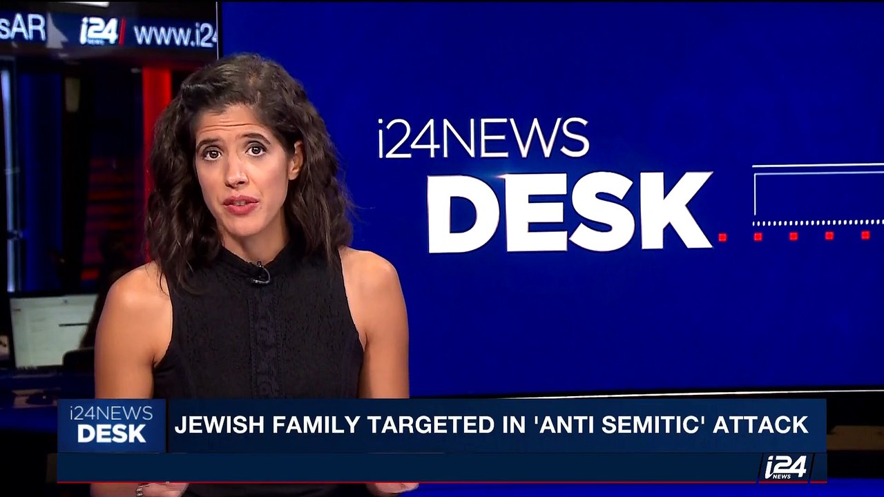 i24NEWS DESK | Jewish family targeted in 'anti-semitic' attack | Sunday, September 10th 2017