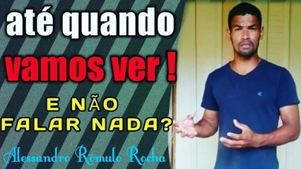 (CHOCANTE _ATÉ QUANDO IRMÃOS!  BRASILEIROS. ALESSANDRO RÔMULO ROCHA.