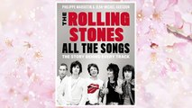 Download PDF The Rolling Stones All the Songs: The Story Behind Every Track FREE